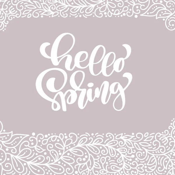Hello Spring. Hand drawn calligraphy and brush pen lettering. design for holiday greeting card and invitation of seasonal spring holiday. Typography for photo overlays, t-shirt, flyer, poster design — Stock Vector