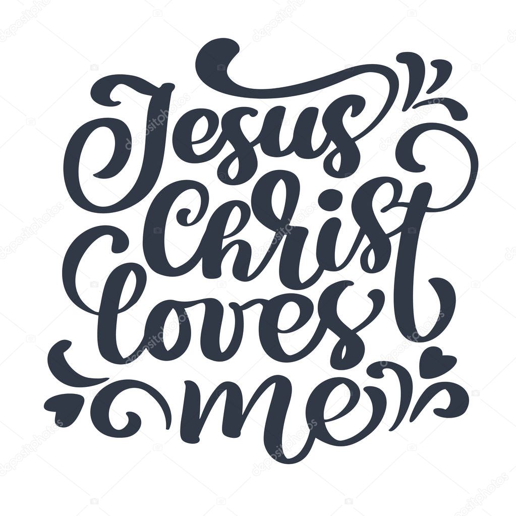 Hand drawn Jesus Christ loves me text on white background. Calligraphy lettering Vector illustration.