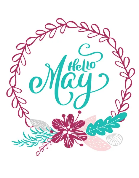 Ручной рисунок надписи Hello May в круглой рамке из цветов венок, ветвей и листьев. векторная иллюстрация. скандинавский дизайн для свадебных приглашений, поздравительных открыток — стоковый вектор