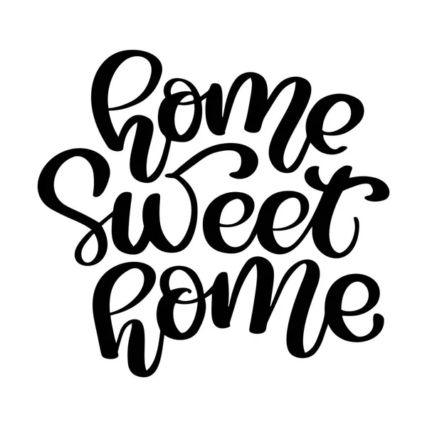 Calligraphic quote Home sweet home. Hand lettering typography poster. For housewarming posters, greeting cards, home decorations. Vector illustration — Stock Vector