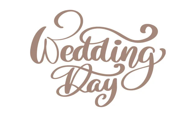 Kalligrafische citaat bruiloft dag vector tekst op witte achtergrond. Hand kalligrafie belettering illustratie typografie poster — Stockvector