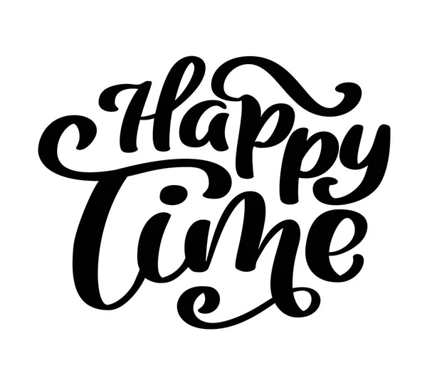 Tiempo feliz caligrafía vector letras para tarjeta. Frase dibujada a mano. Caligrafía letras palabra gráfico, arte vintage para carteles y tarjetas de felicitación diseño — Vector de stock