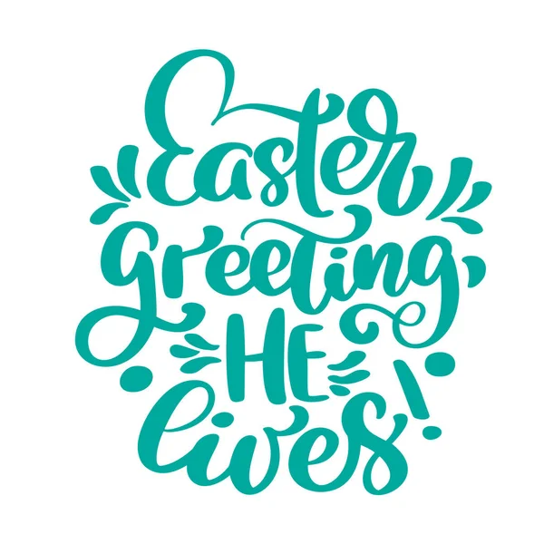 Hand belettering Pasen groet die hij woont. Bijbelse achtergrond. Zondag. Christelijke poster. Nieuwe Testament. Vectorillustratie geïsoleerd op witte achtergrond — Stockvector