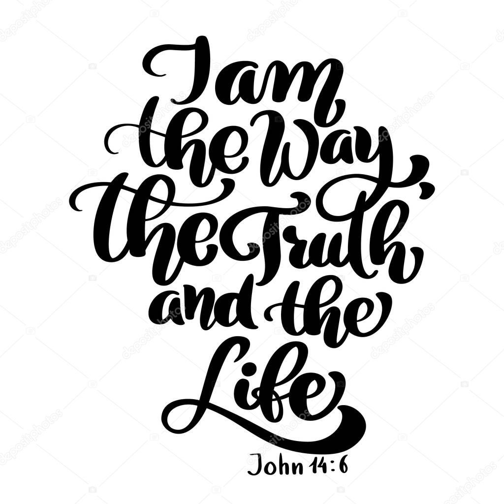 Hand lettering I am the way, truth and life, John 14 6. Biblical background. New Testament. Christian verse, Vector illustration isolated on white background