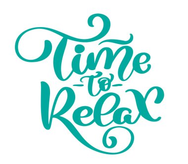 Relax elle çizilmiş yazı ifade vektör metin zamanı. Mürekkep çizim. Modern fırça hat. Beyaz arka plan üzerinde izole