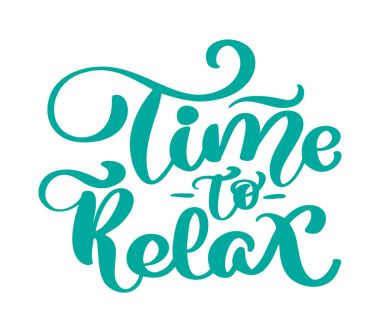 Relax elle çizilmiş yazı ifade vektör vintage metin zamanı. Mürekkep çizim. Modern fırça hat. Beyaz arka plan üzerinde izole