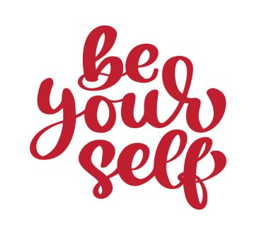 Olmak kendini hat motivasyon metin, ilham alıntı olduğunu. Yazıt ile harfler izole vektör. Benzersiz el kaba tipografi çekilmiş. Beyaz arka plan üzerinde izole