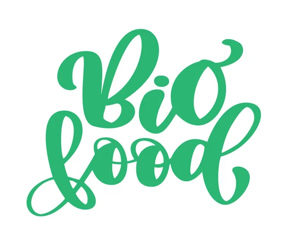 Diseño del logotipo del vector de alimentos bio, frase de letras dibujadas a mano aisladas sobre fondo blanco. Texto de ilustración caligrafía cita — Vector de stock