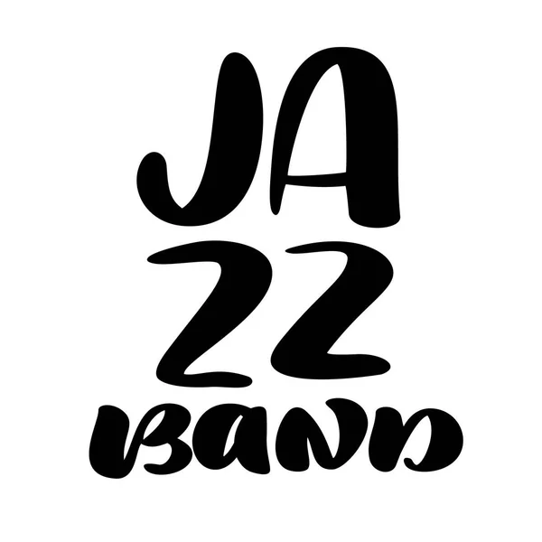 Banda de jazz moderna caligrafía música cita. Texto escrito a mano estacional, aislado sobre fondo blanco. Frase ilustrativa vectorial — Archivo Imágenes Vectoriales