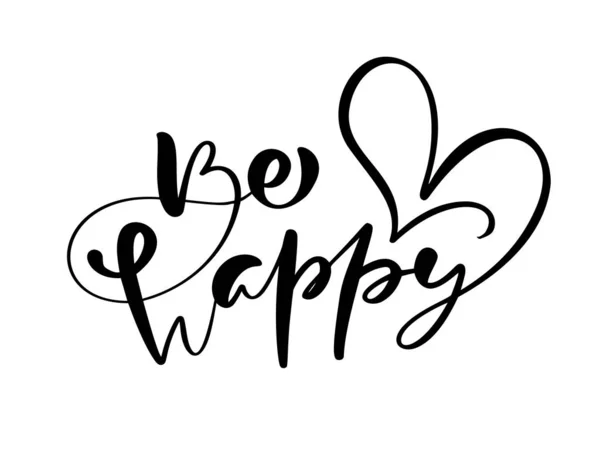 Be Happy testo calligrafia pennello moderno. Inchiostro scritto a mano con il cuore. Disegno disegnato a mano per biglietto di auguri, invito, poster, banner — Vettoriale Stock