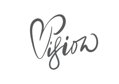 Vizyon vektörü kaligrafik el yazısı, kalple yazılmış metin. Beyaz bir arka planda iş konsepti logosu etiketi. Sadece kendi markanızı koyun.