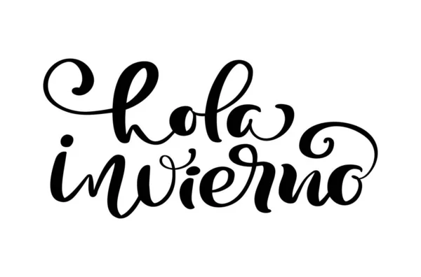 Hola invierno Hallo winter op Spaans. Handgeschreven belettering met decoratieve elementen. Vector illustratie geïsoleerd op wit. Unieke offerte voor banner, posters, ansichtkaart, prenten — Stockvector