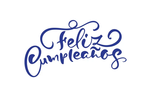 Фелис Камплинос, перевёл "С днём рождения" на испанский. Стильный ручной рисунок, векторная иллюстрация. Изолированная каллиграфия на белом фоне — стоковый вектор