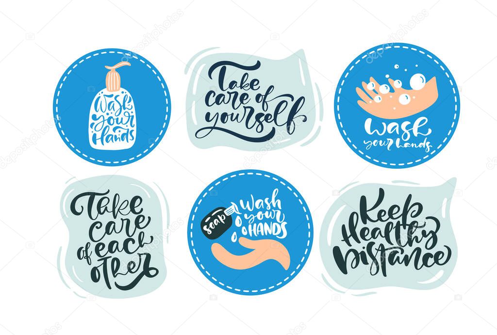 Set of Vector Wash your hands logos and quarantine motivational calligraphy lettering text icons. Coronavirus Covid-19 poster. Personal hygiene and disinfection notice.