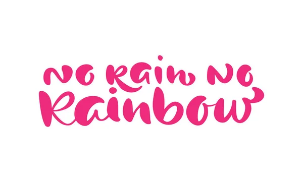 No rain no Rainbow calligraphy lettering text for social media content. Disegno di illustrazione disegnato a mano vettoriale per poster di stile, stampa di t shirt, cartolina, copertina del video blog — Vettoriale Stock