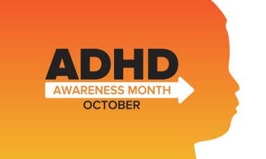 ADHD Awareness Month in October. Attention Deficit Hyperactivity Disorder. Celebrate annual in United States. Health care concept. Poster, greeting card, banner and background. Vector illustration clipart
