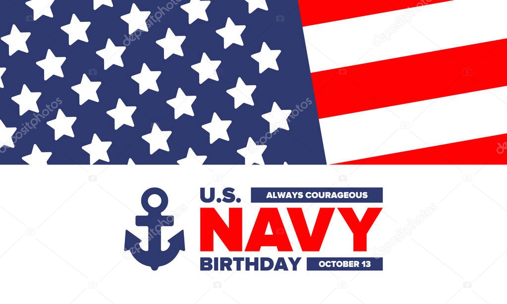 U.S. NAVY birthday. Holiday in United States. American Navy - naval warfare branch of the Armed Forces. Celebrated annual in October 13. Anchor symbol. Patriotic elements. Poster, card, banner. Vector