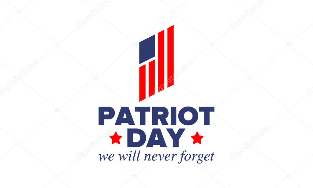 Patriot Day in United States. Celebrate annual in September 11. We will never forget. We remember. Memory day. Patriotic american elements. Poster, card, banner and background. Vector illustration