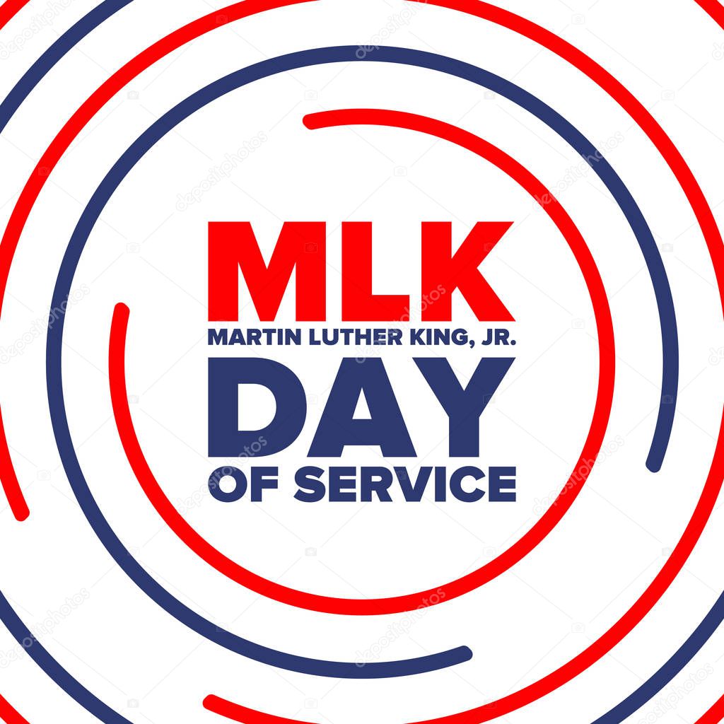 MLK day of service. Honor of Martin Luther King, Jr. Celebrated annual in United States in January, federal holiday. African American Rights Fighter. Patriotic american elements. Poster, card, banner, background. Vector illustration