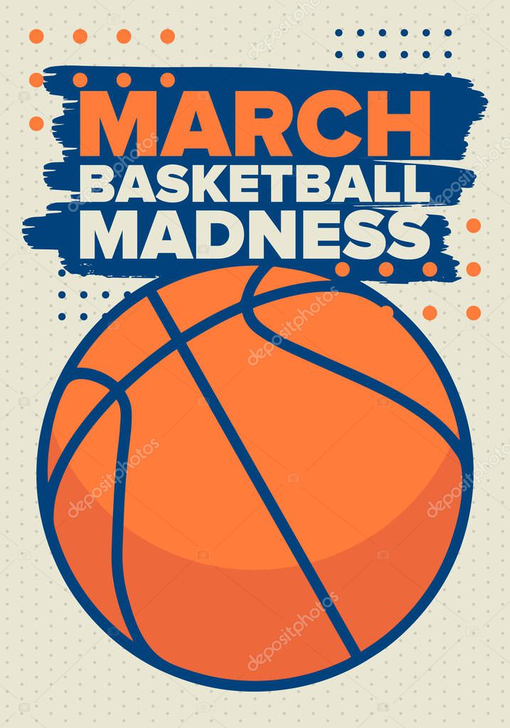 March Basketball Madness. Game Day Party. Professional team championship. Playoff grid, tournament bracket. Regular season and final game. Ball for basketball. Sport poster. Vector illustration
