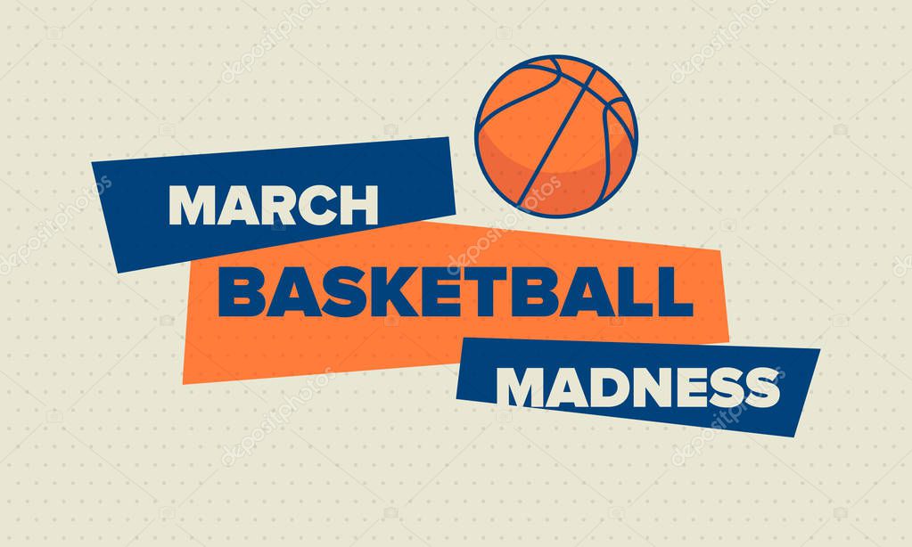 March Basketball Madness. Game Day Party. Professional team championship. Playoff grid, tournament bracket. Regular season and final game. Ball for basketball. Sport poster. Vector illustration