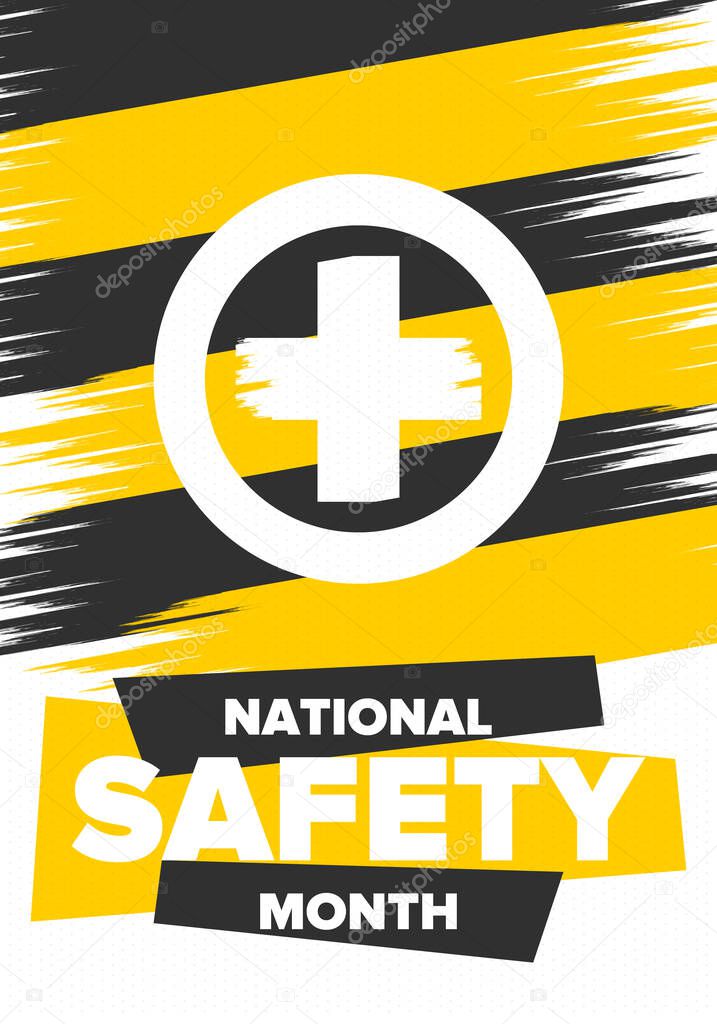 National Safety Month in June. Annual month-long celebrated in United States. Warning of unintentional injuries at work, at home, on the road. Safety concept. Poster, card, banner and background