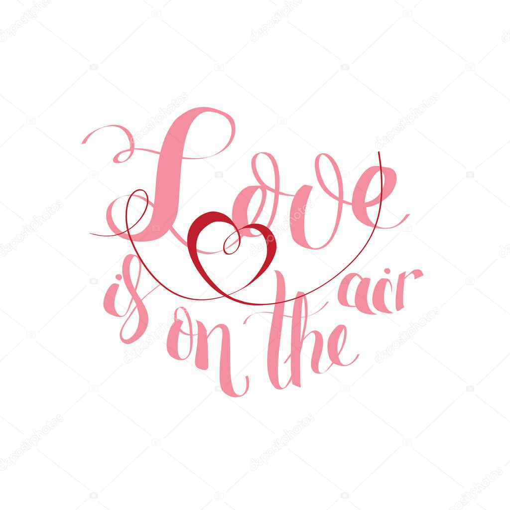 Love in on the air. typography brush lettering