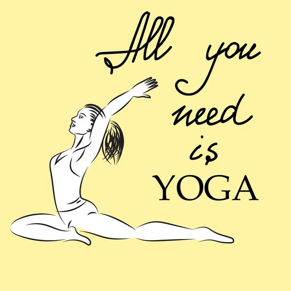 Citat om yoga: allt du behöver är yoga. Motiverande och inspirerande illustration. Bokstäver. Vacker kvinna i yogaställning. — Stock vektor