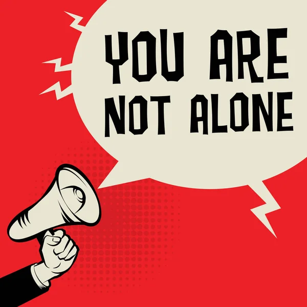 Megaphone Hand, concept d'entreprise avec texte You Are Not Alone — Image vectorielle