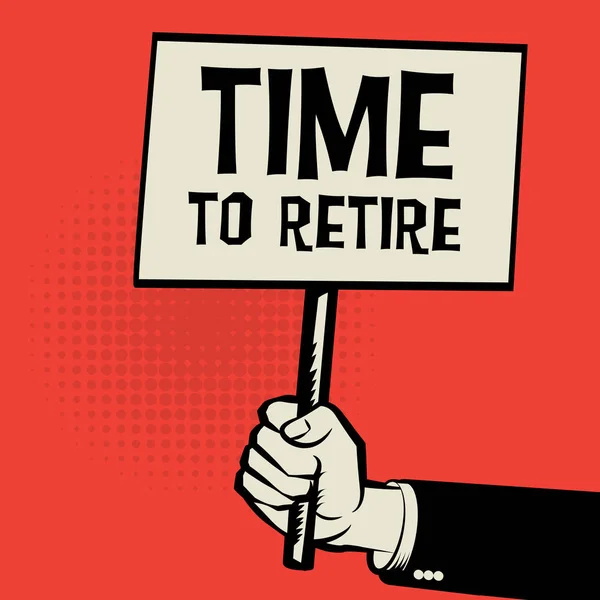 Poster in de hand, businessconcept met tekst Timer om met pensioen — Stockvector