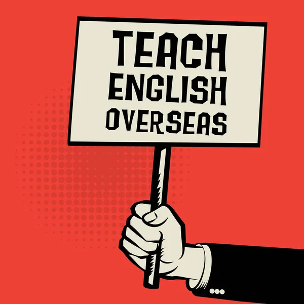 Αφίσα στο χέρι, επιχειρηματική ιδέα με το κείμενο να διδάξει Αγγλικά υπερπόντιων — Διανυσματικό Αρχείο