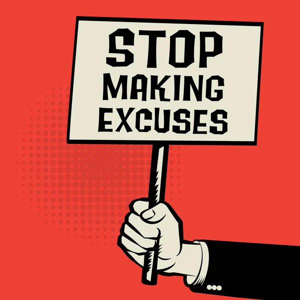 Póster en mano, concepto de negocio con texto Stop Making Excuses — Archivo Imágenes Vectoriales