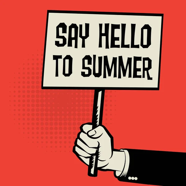 Affisch i handen, affärsidé med texten säga hej till sommaren — Stock vektor