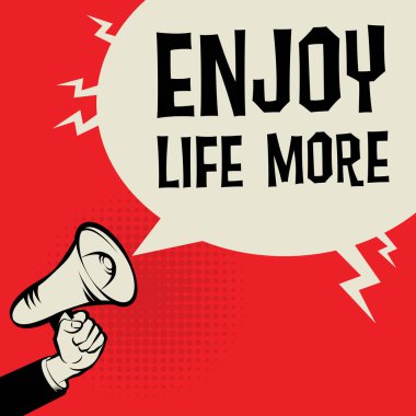 El, metin Enjoy Life ile iş kavramı daha megafon