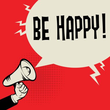 Megafon el, iş kavramı ile metin Be Happy