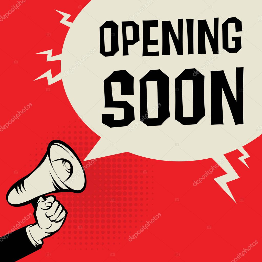 Megaphone Hand, business concept with text Opening Soon, vector illustration
