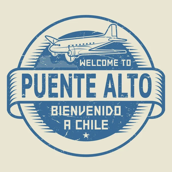 Stamp or tag with airplane text Welcome to Puente Alto, Chile — Stock Vector