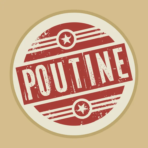 Grunge sello vintage abstracto o etiqueta con texto Poutine — Vector de stock