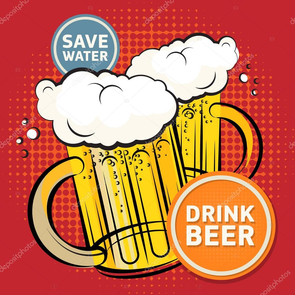 Poster with the Two Beer glass text Save Water, Drink Beer 