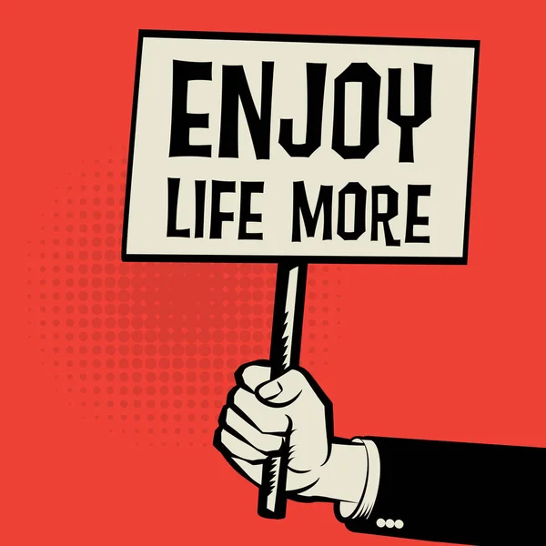 Affiche en main, concept d'entreprise avec texte Enjoy Life More — Image vectorielle