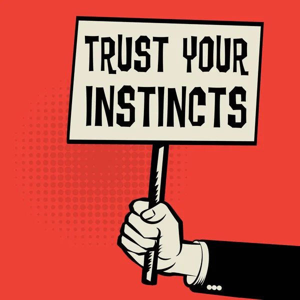 Poster in de hand, businessconcept met tekst vertrouw op uw instinct — Stockvector