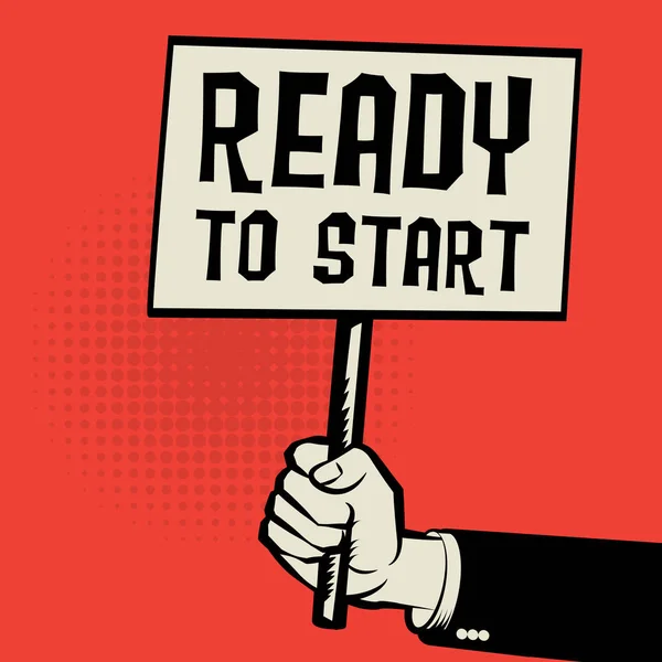 Poster in de hand, business concepttekst klaar voor de Start — Stockvector