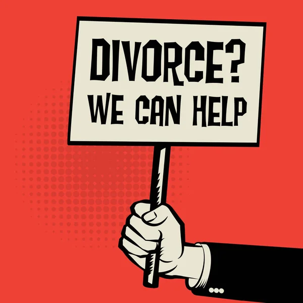 Plakat in der Hand, Geschäftskonzept Scheidung? Wir können helfen — Stockvektor