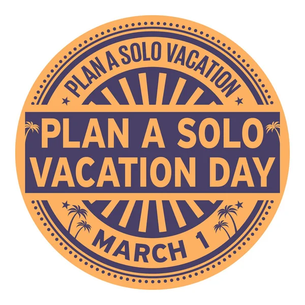 Plan a Solo Vacation Day rubber stamp — Stock Vector