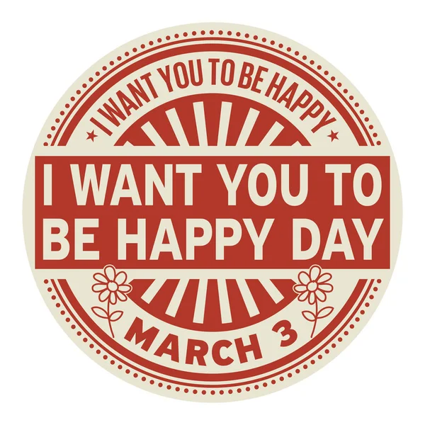 I Want You to be Happy Day — Stock Vector