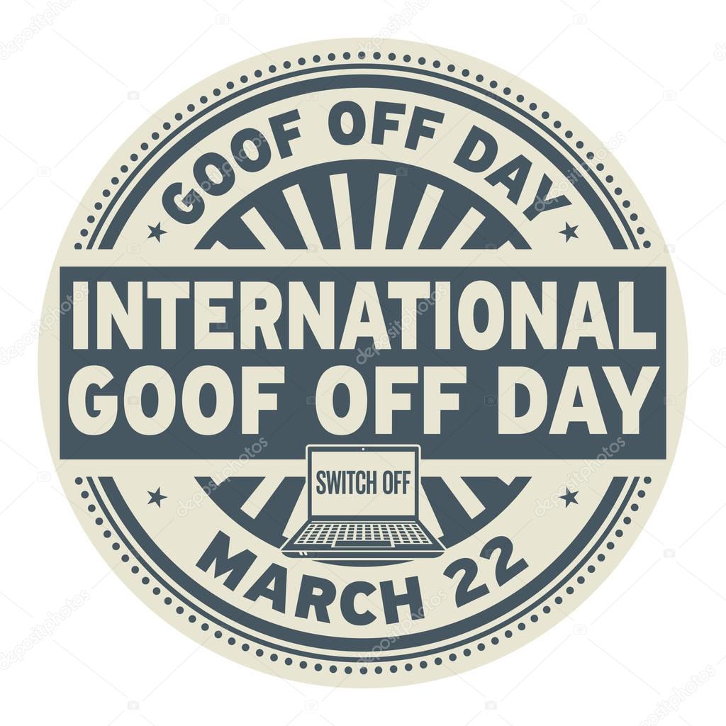 International Goof Off Day, March 22, rubber stamp, vector Illustration