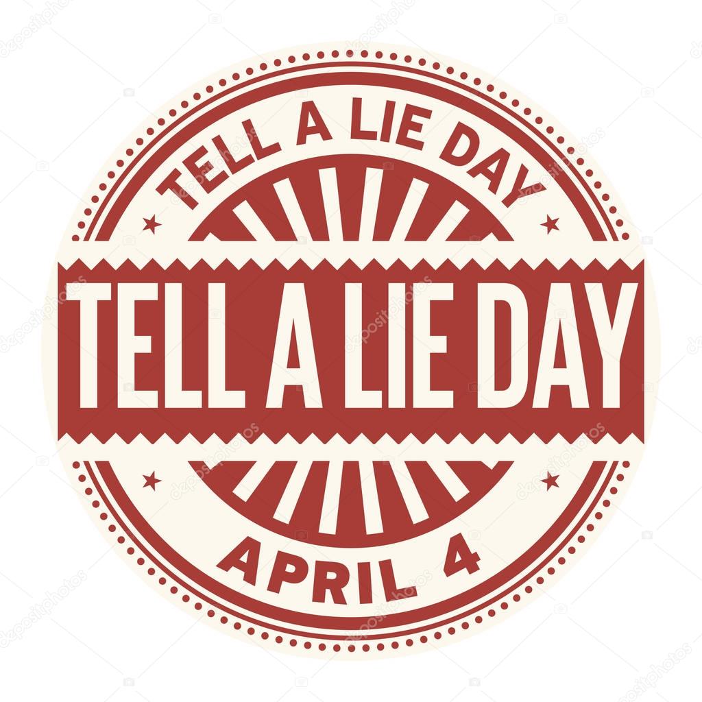 Tell a Lie Day, April 4, rubber stamp, vector Illustration