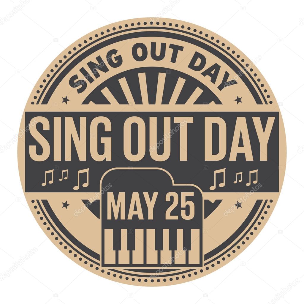 Sing Out Day, May 25, rubber stamp, vector Illustration