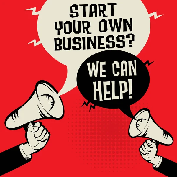 ¿Empezar tu propio negocio? Podemos ayudar. ! — Archivo Imágenes Vectoriales
