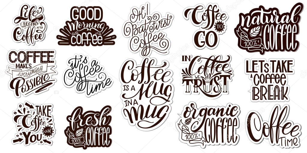 Lettering Sets of Coffee Quotes. Calligraphic hand drawn sign. Graphic design lifestyle texts. Coffee cup typography.